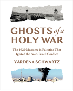 Ghosts of a Holy War: The Forgotten Massacre That Shaped the Arab-Israeli Conflict Book Cover