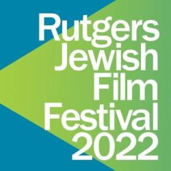 2022 Rutgers Jewish Film Festival