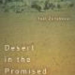 Desert in the Promised Land: Nature, Settlement, and the Politics of Space