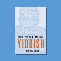 Yiddish: Biography of a Language